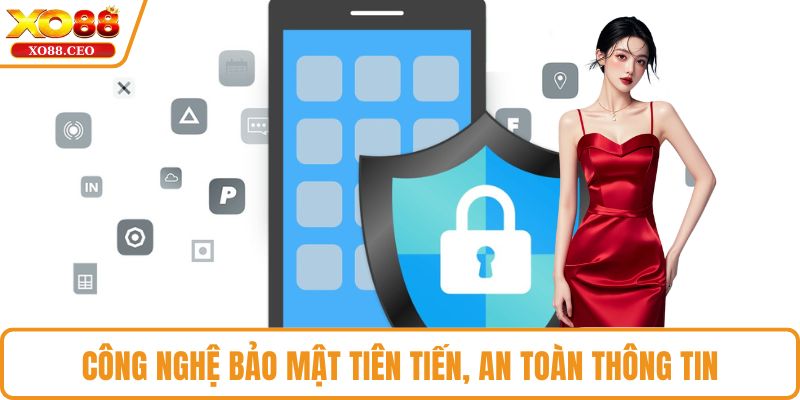 Công nghệ bảo mật tiên tiến, an toàn thông tin