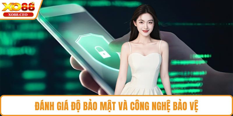 Đánh giá độ bảo mật và công nghệ bảo vệ