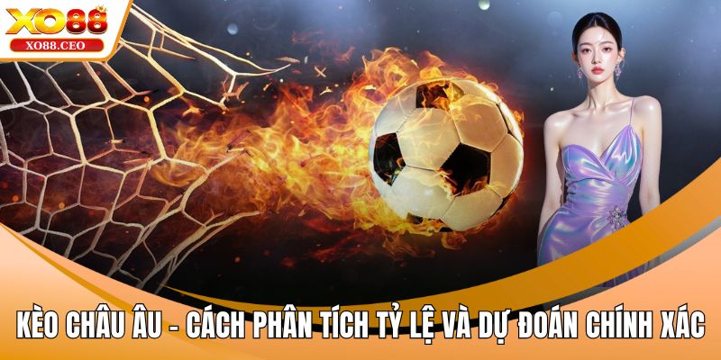 Kèo Châu Âu