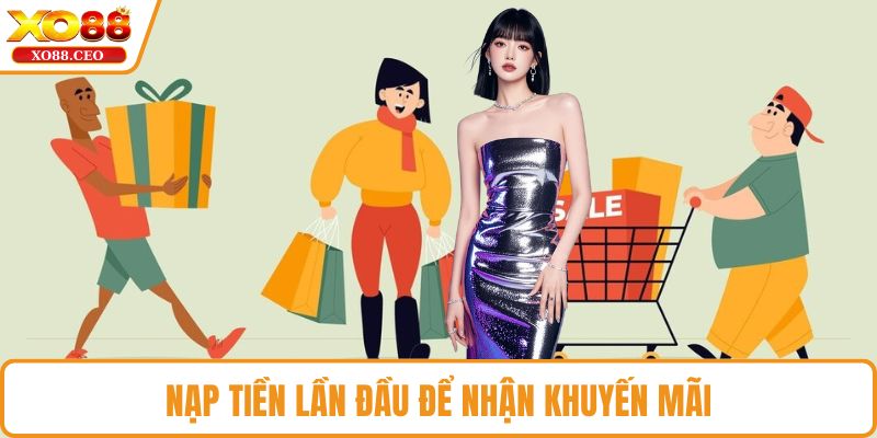 Nạp tiền lần đầu để nhận khuyến mãi